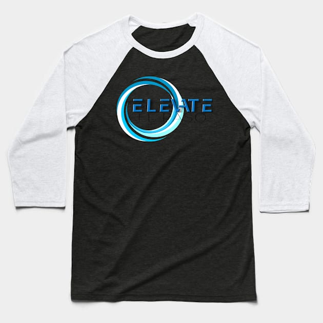 Elevate El Paso, Elevate Media Baseball T-Shirt by hclara23